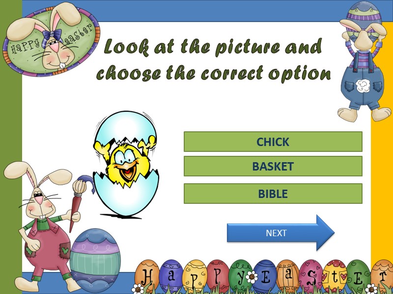 Look at the picture and choose the correct option Try Again Great Job! BASKET